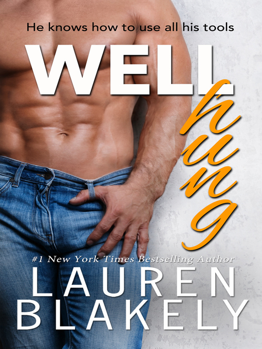 Title details for Well Hung by Lauren Blakely - Available